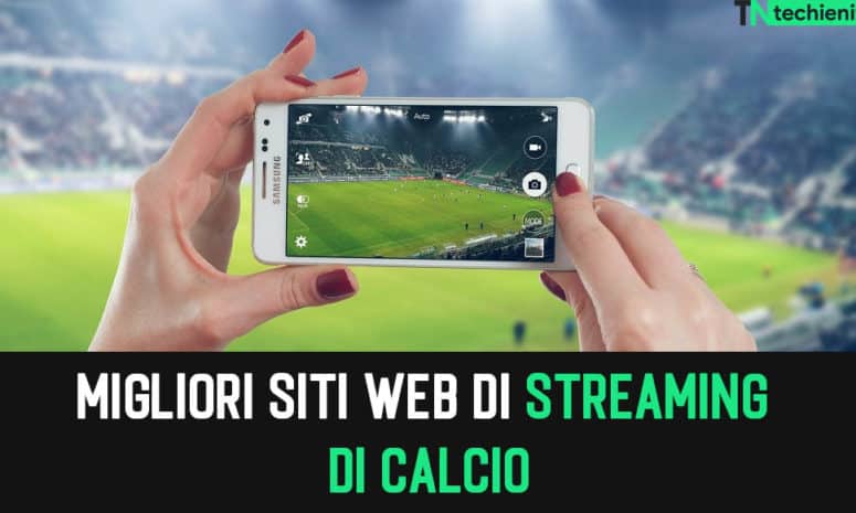 I Migliori Siti web di Streaming di Calcio Diretta Gratis 2020