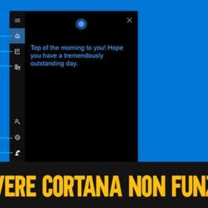 Come Risolvere Cortana non Funziona in Windows 10