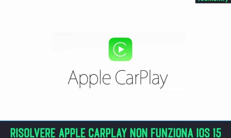 Come Risolvere Apple CarPlay Non Funziona iOS 15