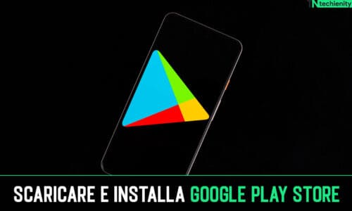 Scaricare e Installa Google Play Store su Android